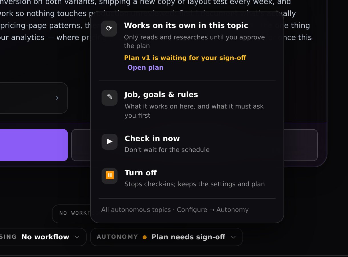 You stay in charge: edit its job and rules, make it check in now, or turn it off. The settings and plan are kept.